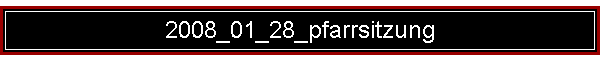 2008_01_28_pfarrsitzung